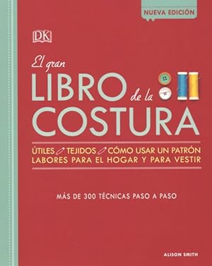 Immagine del venditore per El gran libro de la costura/ The Great Book of Sewing : Ms De 300 Tcnicas Paso a Paso -Language: spanish venduto da GreatBookPrices