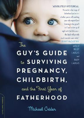 Immagine del venditore per The Guy's Guide to Surviving Pregnancy, Childbirth, and the First Year of Fatherhood (Paperback or Softback) venduto da BargainBookStores