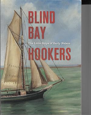 Seller image for Blind Bay Hookers. The Little Ships of Early Nelson for sale by Tempus Books