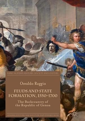 Immagine del venditore per Feuds and State Formation, 15501700 : The Backcountry of the Republic of Genoa venduto da AHA-BUCH GmbH