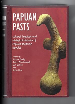 Papuan Pasts. Cultural Linguistic and Biological Histories of Papuan-Speaking Peoples Parts II & ...