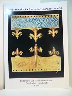 Imagen del vendedor de Meisterwerke kaukasischer Bronzeschmiede a la venta por Antiquariat Weber