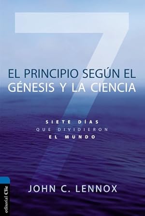 Image du vendeur pour El principio segn Gnesis y la ciencia / The Beginning According to Genesis and Science : Siete das que dividieron el mundo / Seven Days That Divide the World -Language: spanish mis en vente par GreatBookPrices