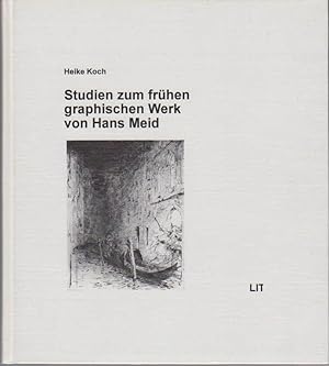 Studien zum frühen graphischen Werk von Hans Meid / Heike Koch / Kunstgeschichte ; Bd. 42