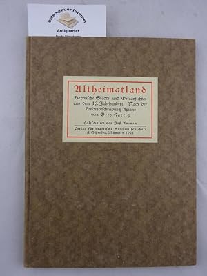 Imagen del vendedor de Altheimatland. Bayerische Stdte- und Ortsansichten aus dem sechzehnten Jahrhundert. Nach der Landesbeschreibung Apians. Holzschnitte von Jost Amman. a la venta por Chiemgauer Internet Antiquariat GbR