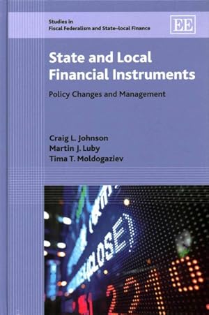 Seller image for State and Local Financial Instruments : Policy Changes and Management for sale by GreatBookPrices