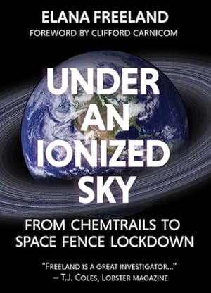 Seller image for Under an Ionized Sky : From Chemtrails to Space Fence Lockdown for sale by GreatBookPrices