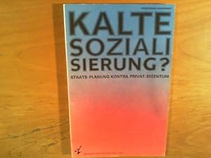 Kalte Sozialisierng? Staats-Planung kontra Privat-Eigentum.