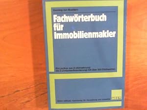 Seller image for Fachwrterbuch fr Immobilienmakler. Ein Lexikon von A (Abmahnung) bis Z (Zwischenfinanzierung) mit ber 300 Stichworten. for sale by Buch-Galerie Silvia Umla