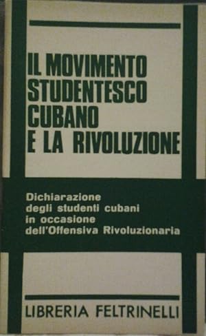IL MOVIMENTO STUDENTESCO CUBANO E LA RIVOLUZIONE. Dichiarazione degli studenti cubani in occasion...