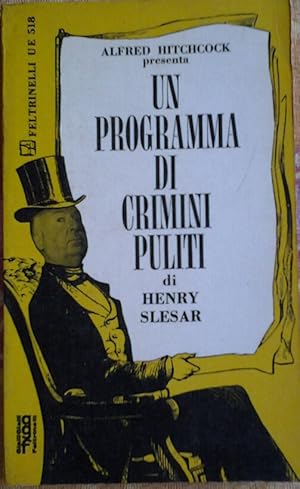 UN PROGRAMMA DI CRIMINI PULITI. Traduzione di Elena Spagnol Vaccari. A cura di Hitchcock Alfred.