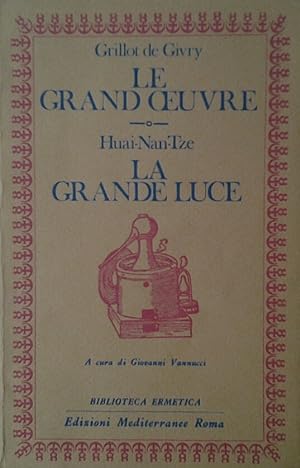 LE GRAND OEUVRE - LA GRANDE LUCE.