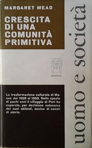 CRESCITA DI UNA COMUNITA' PRIMITIVA. TRASFORMAZIONI CULTURALI A MANUS, 1928-1953.