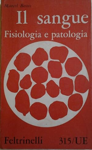 IL SANGUE. Fisiologia e patologia. Traduzione di Andrea Corsi.