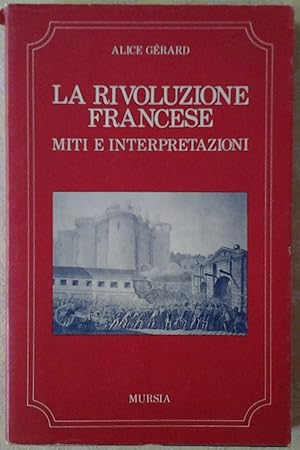 LA RIVOLUZIONE FRANCESE. MITI E INTERPRETAZIONI ( 1789-1970).