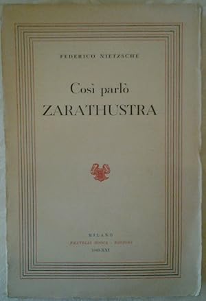 COSÌ PARLÒ ZARATHUSTRA.