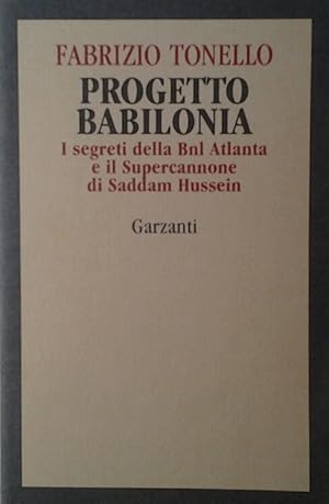 PROGETTO BABILONIA. I SEGRETI DELLA BNL ATLANTA E IL SUPERCANNONE DI SADDAM HUSSEIN.