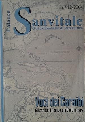 PALAZZO SANVITALE RIVISTA QUADRIMESTRALE DI LETTERATURA. NUMERO 12/2004. VOCI DEI CARAIBI. GLI SC...