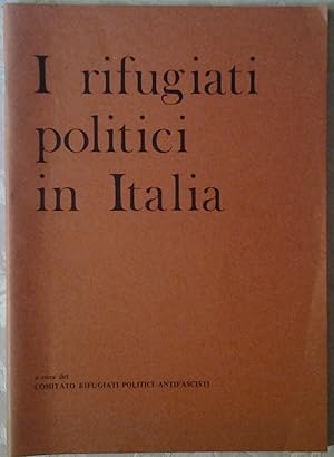 I RIFUGIATI POLITICI IN ITALIA.