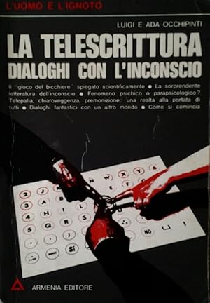 LA TELESCRITTURA. DIALOGHI CON L'INCONSCIO.