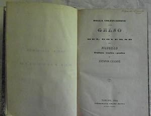 DELLA COLTIVAZIONE DEL GELSO E DEL GOVERNO DEL FILUGELLO. TRATTATO TEORICO - PRATICO.