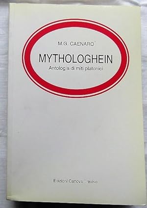 MYTHOLOGHEIN. ANTOLOGIA DI MITI PLATONICI.