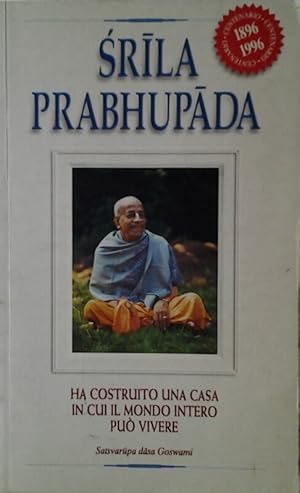 SRILA PRABHUPADA. HA COSTRUITO UNA CASA IN CUI IL MONDO INTERO PUO' VIVERE.