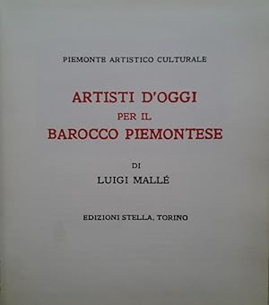 ARTISTI D'OGGI PER IL BAROCCO PIEMONTESE.