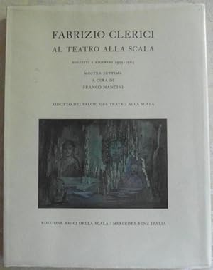 FABRIZIO CLERICI AL TEATRO ALLA SCALA. BOZZETTI E FIGURINI, 1953 - 1963. MOSTRA SETTIMA.