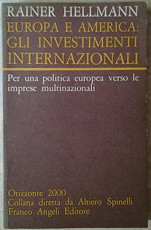 EUROPA E AMERICA: GLI INVESTIMENTI INTERNAZIONALI. PER UNA POLITICA EUROPEA VERSO LE MULTINAZIONALI.