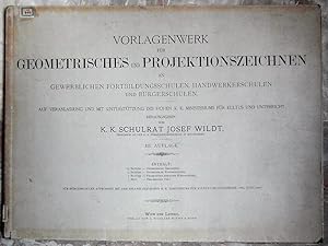 VORLAGENWERK FUR GEOMETRISCHES UND PROJEKTIONSZEICHNEN. AN GEWERBLICHEN FORTBILDUNGSSCHULEN, HAND...