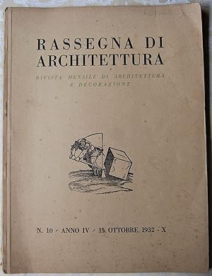 RASSEGNA DI ARCHITETTURA. NUMERO 10 ANNO IV / 15 OTTOBRE 1932. RIVISTA MENSILE DI ARCHITETTURA E ...