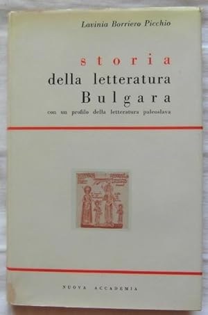 STORIA DELLA LETTERATURA BULGARA. CON UN PROFILO DELLA LETTERATURA PALEOSLAVA.