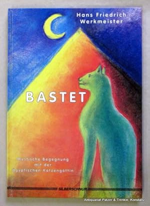 Bastet. Mystische Begegnung mit der ägyptischen Katzenkönigin. Neuwied, Verlag "Die Silberschnur"...
