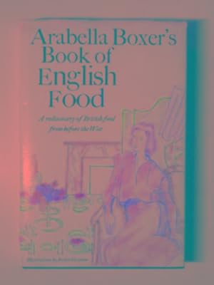 Seller image for Arabella Boxer's book of English food for sale by Cotswold Internet Books