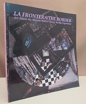 Seller image for La Frontera / The Border. Art About the Mexico/United States Border Experience. for sale by Dieter Eckert