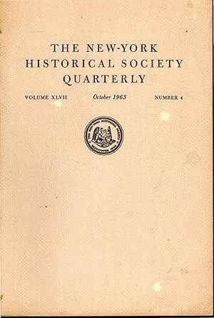 Bild des Verkufers fr New-York Historical Society Quarterly: Volume XLVII, No 4: October, 1963 zum Verkauf von Dorley House Books, Inc.