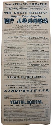 Seller image for Enters his Temple of Enchantment, attended by his Goblin Sprites and surrounded by his magnificent, costly and unique apparatus, will commence with his wonders of ancient necromancy.[and] M. Rousseau, the French equilibrist, will perform some of the most wonderful jeux de balance ever witnessed in this country.An improvisational effusion by Mr Jacobs, in which he will poetize on any subject given him by the audience, after the manner of the Italians. To be followed by The Classical Groupings of the Patagonian Wonders, Who will introduce their laughable and characteristic United Service Dance. To conclude with a new divertisement in Vetriloquism, Entitled Alderman Gobble and His Curious Family in which Mr Jacobs will imitate the extraordinary number of Twelve Persons. for sale by Michael S. Kemp, Bookseller