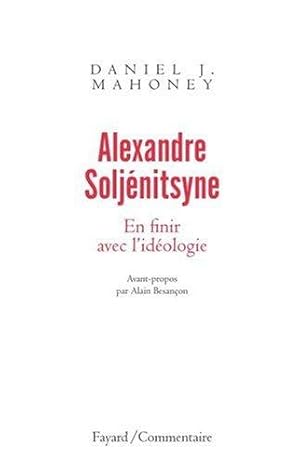 Bild des Verkufers fr Alexandre Soljnitsyne : En finir avec l'idologie zum Verkauf von crealivres