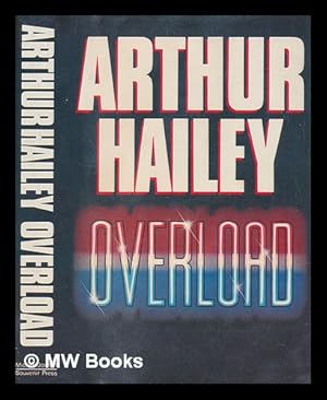 Seller image for Overload / [by] Arthur Hailey for sale by MW Books