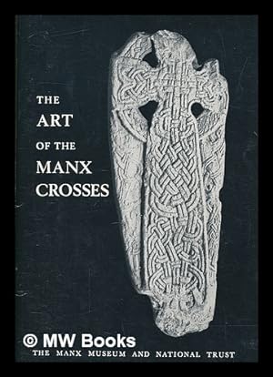 Immagine del venditore per The art of the Manx crosses : a selection of photographs with notes / by A.M. Cubbon venduto da MW Books