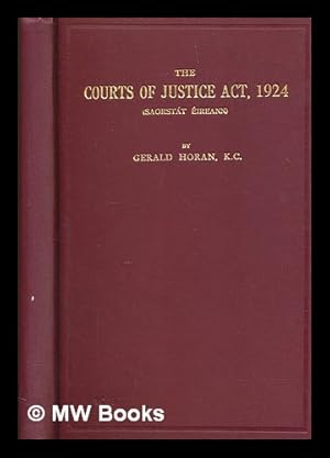 The Courts of Justice Act, 1924 (SaorstaÌ t EÌ ireann) : with ...