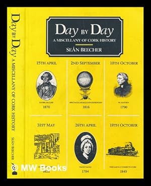 Bild des Verkufers fr Day by day : a miscellany of Cork history / by Sen Beecher zum Verkauf von MW Books