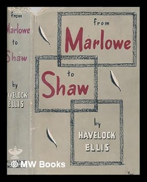 Seller image for From Marlowe to Shaw : the studies, 1876-1936, in English literature / Havelock Ellis ; edited, with a foreword, by John Gawsworth ; with a prefatory letter from Thomas Hardy for sale by MW Books