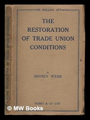 Immagine del venditore per The restoration of trade union conditions / by Sidney Webb venduto da MW Books