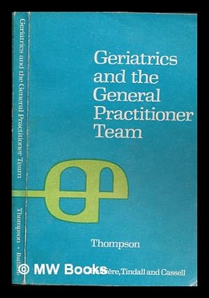 Bild des Verkufers fr Geriatrics and the general practitioner team / M.K. Thompson zum Verkauf von MW Books