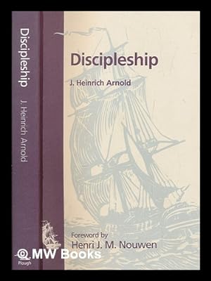 Seller image for Discipleship / J. Heinrich Arnold ; compiled and edited by the Hutterian Brethren for sale by MW Books
