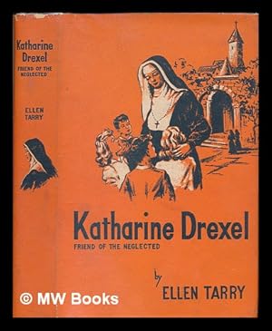 Seller image for Katharine Drexel, friend of the neglected / Illustrated by Donald Bolognese for sale by MW Books