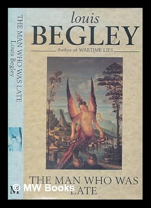 Seller image for Man Who Was Late / Louis Begley for sale by MW Books