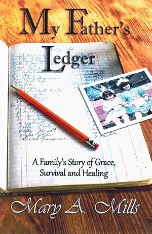 Bild des Verkufers fr MY FATHER'S LEDGER A Family's Story of Grace, Survival and Healing zum Verkauf von Z-A LLC